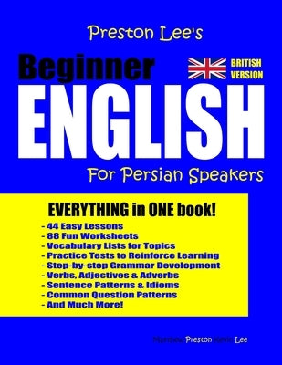 Preston Lee's Beginner English For Persian Speakers (British Version) by Preston, Matthew