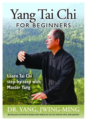 Yang Tai Chi for Beginners: Learn Tai Chi Step-By-Step with Master Yang by Dr Yang, Jwing-Ming