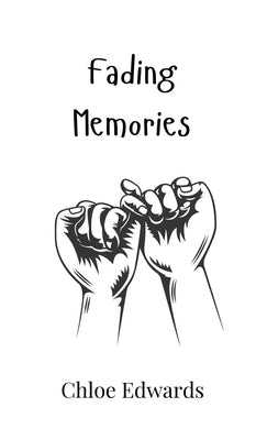Fading Memories by Edwards, Chloe