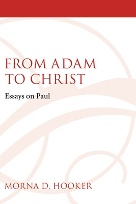 From Adam to Christ by Hooker, Morna D.