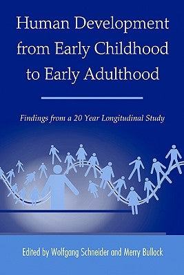 Human Development from Early Childhood to Early Adulthood: Findings from a 20 Year Longitudinal Study by Schneider, Wolfgang