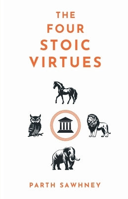 The Four Stoic Virtues by Parth Sawhney