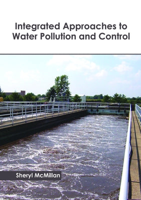 Integrated Approaches to Water Pollution and Control by McMillan, Sheryl