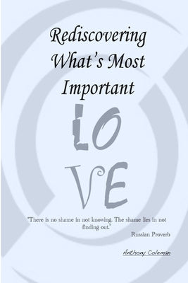 Rediscovering What's Most Important by Coleman, Anthony