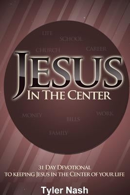Jesus In The Center by Nash, Tyler