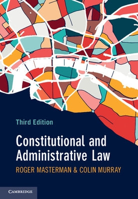 Constitutional and Administrative Law by Masterman, Roger