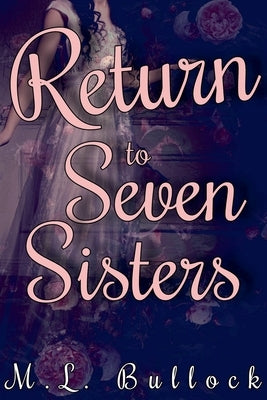 Return to Seven Sisters by Bullock, M. L.