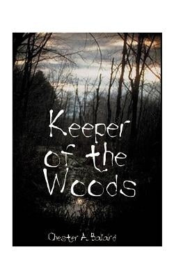 Keeper of the Woods by Ballard, Chester a.
