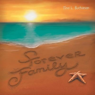 Forever Family: An Adoption Story by Buchanan, Tina L.
