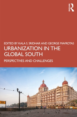 Urbanization in the Global South: Perspectives and Challenges by Sridhar, Kala S.