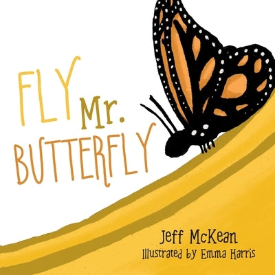 Fly Mr. Butterfly by McKean, Jeff