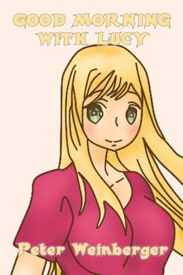 Good Morning with Lucy by Weinberger, Peter