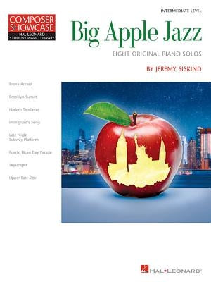 Big Apple Jazz: Composer Showcase Hal Leonard Student Piano Library Intermediate Level by Siskind, Jeremy