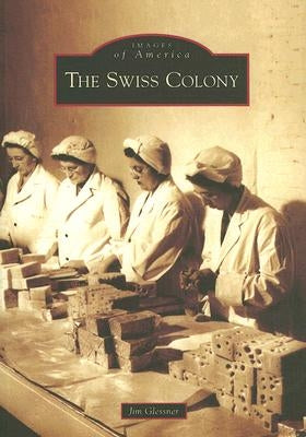 The Swiss Colony by Glessner, Jim