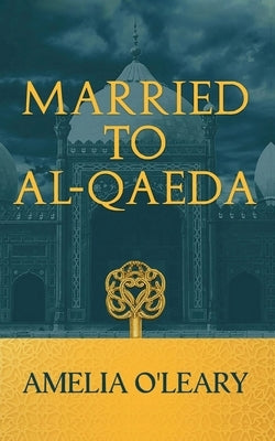 Married to al-Qaeda by O'Leary, Amelia