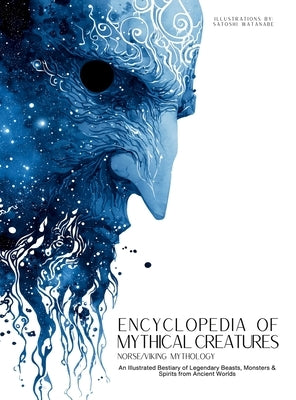 Encyclopedia of Mythical Creatures - Norse and Viking Mythology: An Illustrated Bestiary of Legendary Beasts, Monsters & Spirits from Ancient Worlds. by Quinete, Ziggy