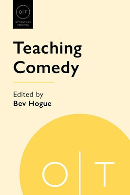 Teaching Comedy by Hogue, Bev