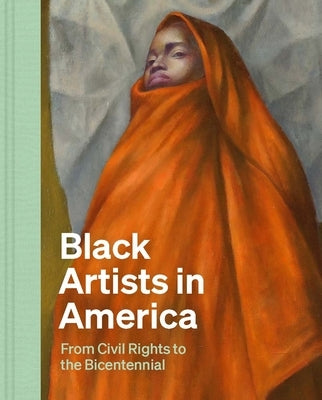 Black Artists in America: From Civil Rights to the Bicentennial by Lovelle Jenkins, Earnestine