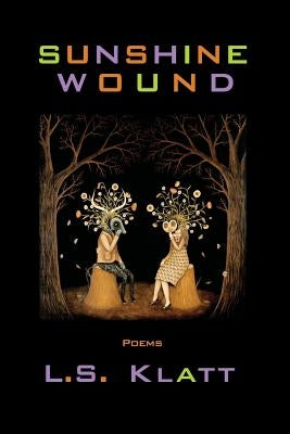 Sunshine Wound by Klatt, L. S.