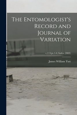 The Entomologist's Record and Journal of Variation; v.114: pt.1-6; Index (2003) by Tutt, James William 1858-1911