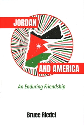 Jordan and America: An Enduring Friendship by Riedel, Bruce
