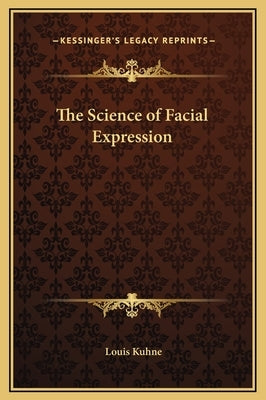 The Science of Facial Expression by Kuhne, Louis