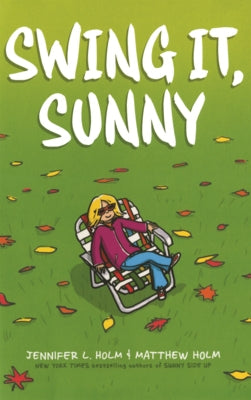Swing It, Sunny by Holm, Jennifer L.