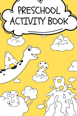 Preschool Activity Book: Teach Letters and Numbers Easily. by Light, Dylan