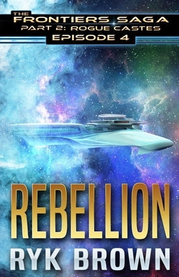 Ep.#4 - "Rebellion" by Brown, Ryk