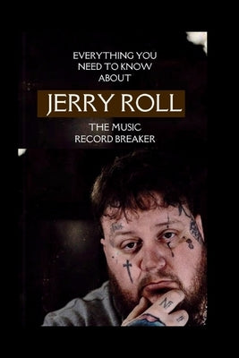 Everything you need to know about jelly roll the music record breaker by B. Hy, James