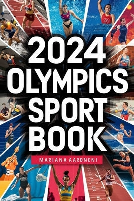 2024 Olympics Sport Book by Aaroneni, Mariana
