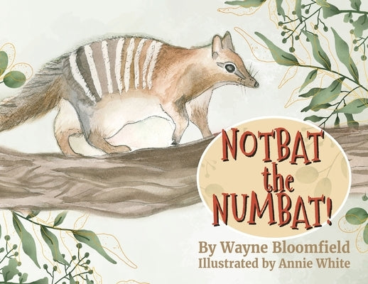 Notbat the Numbat by Bloomfield, Wayne