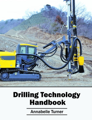 Drilling Technology Handbook by Turner, Annabelle