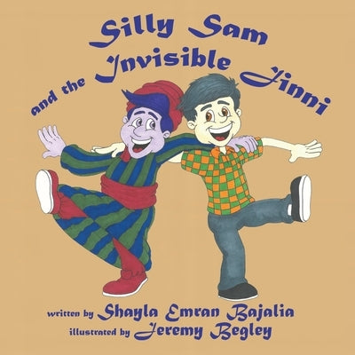 Silly Sam and the Invisible Jinni by Bajalia, Shayla Emran