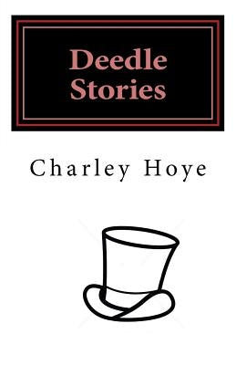 Deedle Stories by Hoye, Charley
