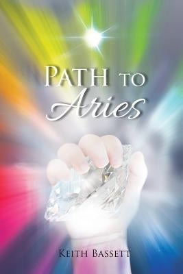 Path to Aries by Bassett, Keith L.