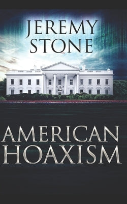 American Hoaxism by Stone, Jeremy