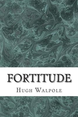 Fortitude: (Hugh Walpole Classics Collection) by Walpole, Hugh