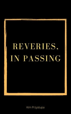 Reveries, In Passing by Przystupa, Kim