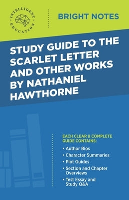 Study Guide to The Scarlet Letter and Other Works by Nathaniel Hawthorne by Intelligent Education