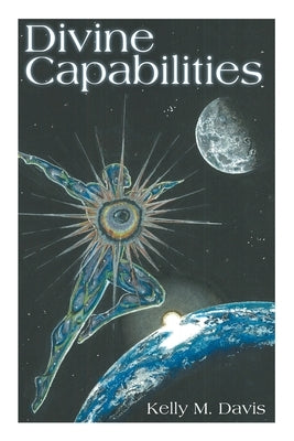 Divine Capabilities by Davis, Kelly M.
