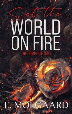 Set the World on Fire: The Complete Duet by Molgaard, E.