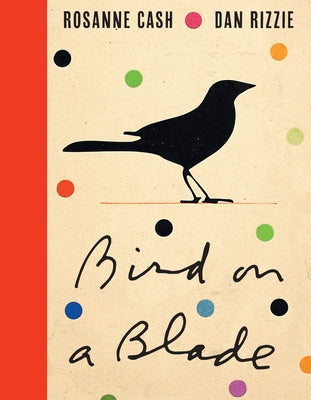 Bird on a Blade by Cash, Rosanne