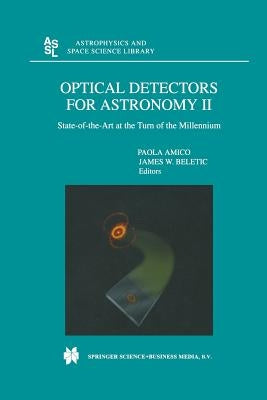 Optical Detectors for Astronomy II: State-Of-The-Art at the Turn of the Millennium by Amico, Paola