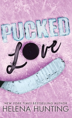 Pucked Love (Special Edition Hardcover) by Hunting, Helena