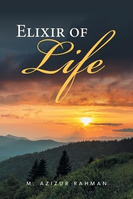 Elixir of Life by Rahman, M. Azizur