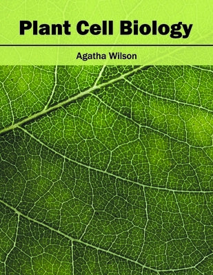 Plant Cell Biology by Wilson, Agatha