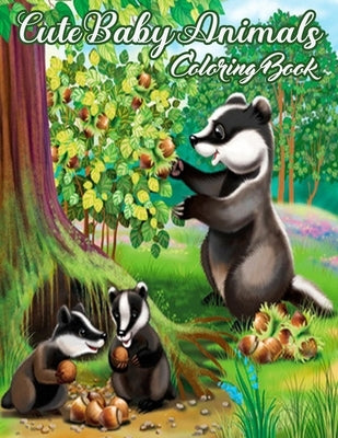 Cute Animals Coloring Book: Featuring Most Beautiful and Super Cute Lovable Baby Animals from Forest Animals, Wild Animals, Oceans Animals, Farms by Source, Coloring Book