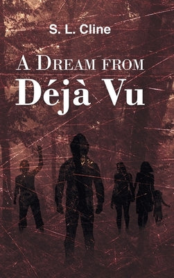 A Dream from Deja Vu by Cline, S. L.