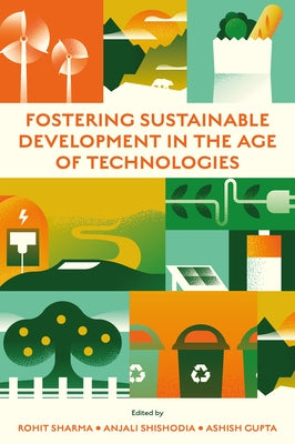 Fostering Sustainable Development in the Age of Technologies by Sharma, Rohit